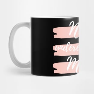 Never Underestimate A Mum! Funny Mum Life Quote. Mug